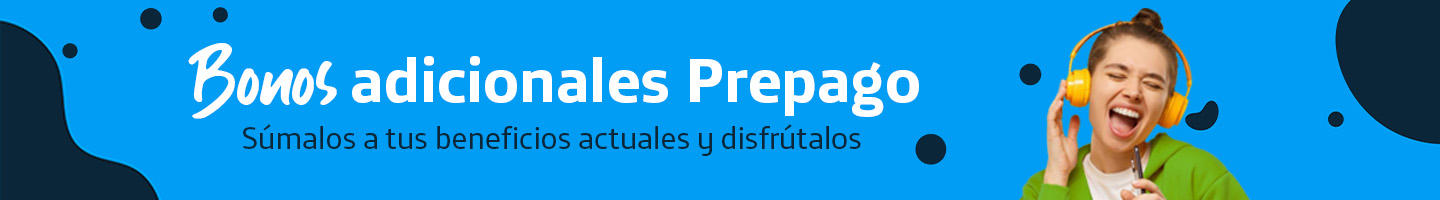 Bonos adicionales Prepago al sumarlos a tus beneficios actuales y disfrútalos. Banner chica escuchando música